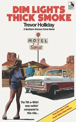 Dim Lights Thick Smoke by Holliday, Trevor