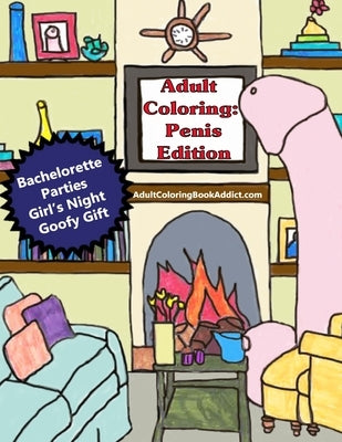 Adult Coloring: Penis Edition by Book Addict, Adult Coloring