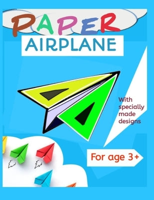 Paper airplane book: With specially made design by Uba, John Flames