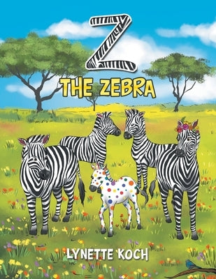 Z the Zebra by Koch, Lynette