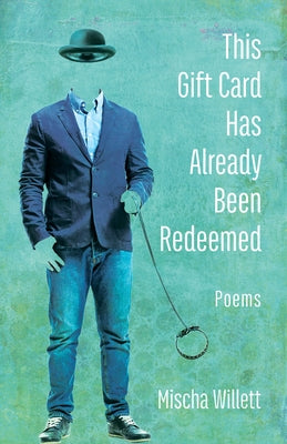 This Gift Card Has Already Been Redeemed: Poems by Willett, Mischa