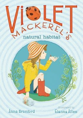 Violet Mackerel's Natural Habitat by Branford, Anna