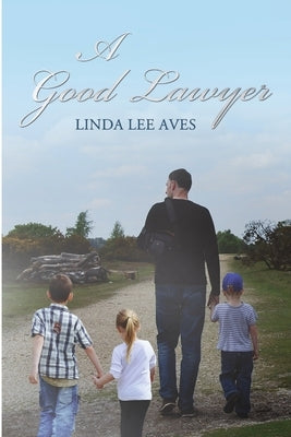 A Good Lawyer by Aves, Linda Lee