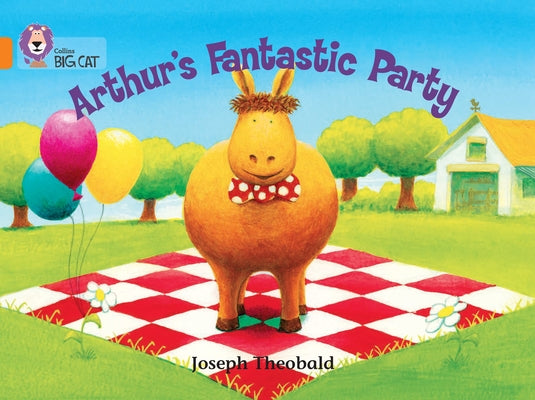 Arthur's Fantastic Party: Band 06/Orange by Theobald, Joseph