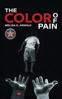The Color of Pain by Arnold, Melisa E.