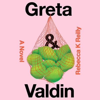 Greta & Valdin by Reilly, Rebecca K.