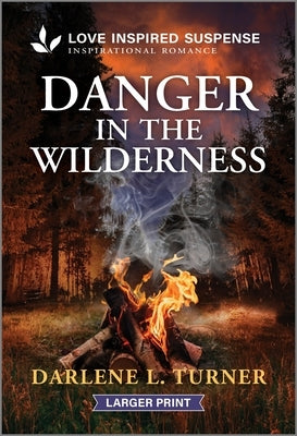 Danger in the Wilderness by Turner, Darlene L.