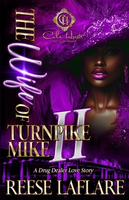 The Wife Of Turnpike Mike 2: A Drug Dealer Love Story: An African American Romance: The Finale by Laflare, Reese