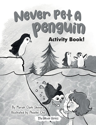 Never Pet a Penguin Activity Book by Skewes, Mariah Clark