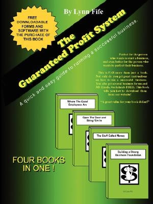 The Guaranteed Profit System: A Quick and Easy Guide to Having a Successful Business by Fife, Lynn