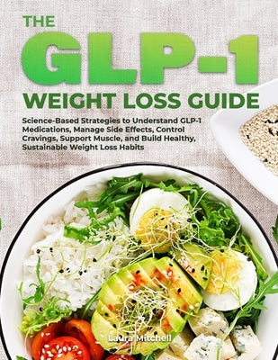 The Glp-1 Weight Loss Guide by Mitchell, Laura