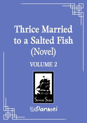 Thrice Married to a Salted Fish (Novel) Vol. 2 by Bi Ka Bi