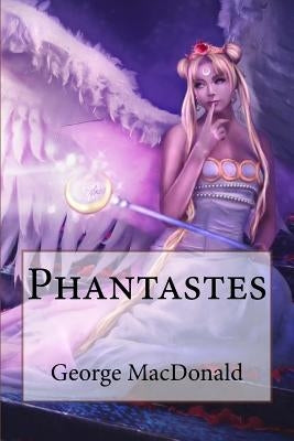 Phantastes George MacDonald by Benitez, Paula