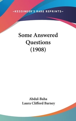 Some Answered Questions (1908) by Abdul-Baha