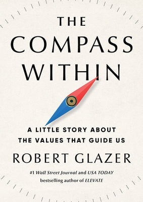 The Compass Within: A Little Story about the Values That Guide Us by Glazer, Robert