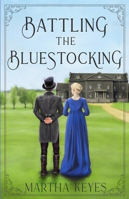 Battling the Bluestocking by Keyes, Martha