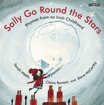 Sally Go Round the Stars: Rhymes from an Irish Childhood by Webb, Sarah