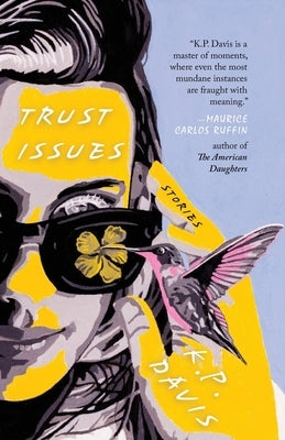 Trust Issues: Stories by Davis, K. P.