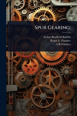 Spur Gearing; by Babbitt, Arthur Bradford