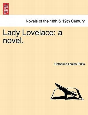 Lady Lovelace: A Novel. by Pirkis, Catharine Louisa