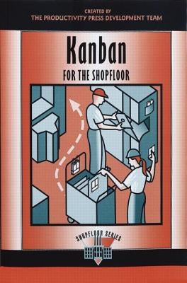 Kanban for the Shopfloor by Productivity Press Development Team