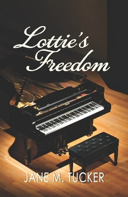 Lottie's Freedom by Tucker, Jane M.