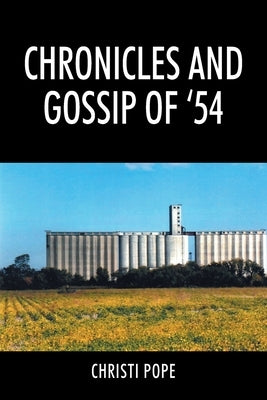 Chronicles and Gossip of '54 by Pope, Christi