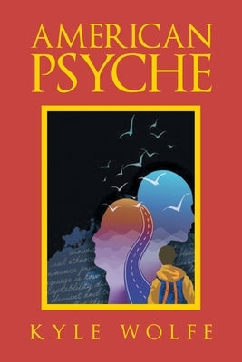 American Psyche by Wolfe, Kyle