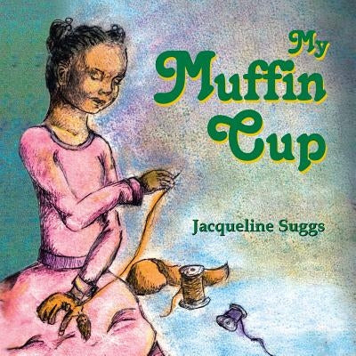 My Muffin Cup by Suggs, Jacqueline
