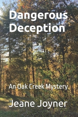 Dangerous Deception: An Oak Creek Mystery by Joyner, Jeane