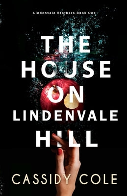 The House on Lindenvale Hill by Cole, Cassidy