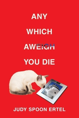 Any Which Aweigh You Die by Ertel, Judy Spoon