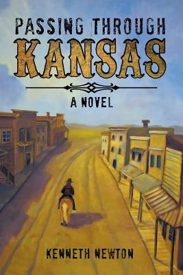 Passing Through Kansas by Newton, Kenneth