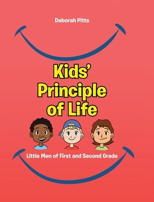 Kids' Principle of Life: Little Men of First and Second Grade by Pitts, Deborah