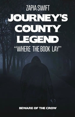Journey's County Legend: Where the Book Lay by Swift, Zapia
