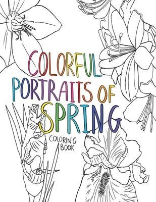 Colorful Portraits of Spring Coloring Book by Fisher, Jodi Marie