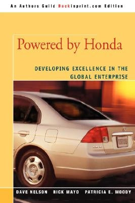 Powered by Honda: Developing Excellence in the Global Enterprise by Nelson, R. Dave