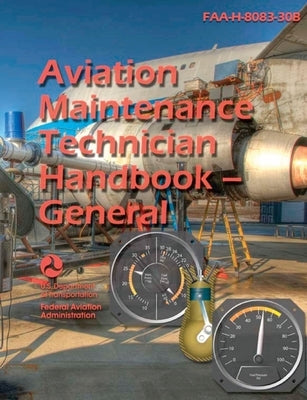 Aviation Maintenance Technician Handbook--General (Color) by U S Department of Transportation