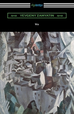 We by Zamyatin, Yevgeny