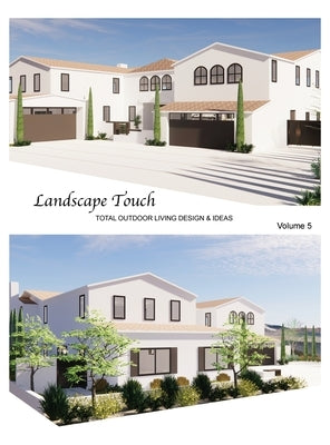 Landscape Touch Vol. 5: Total Outdoor Living: Design & Ideas by Kwon, Sun Mi