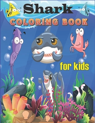 SharK Coloring Book for Kids: Sea Creatures Coloring Book for Kids Ages 4-8 / Sea Life Coloring Book for Kids Ages 4-8 / Shark Coloring Book For kid by Toura, Tfatef