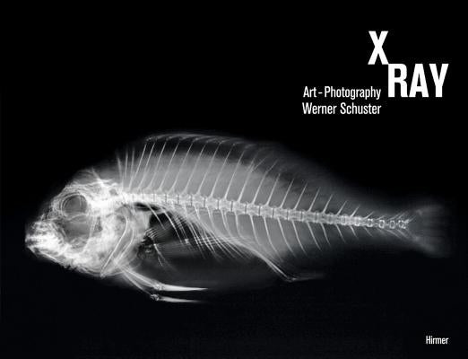 X-Ray: Art-Photography by Schuster, Werner