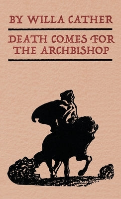 Death Comes for the Archbishop by Cather, Willa