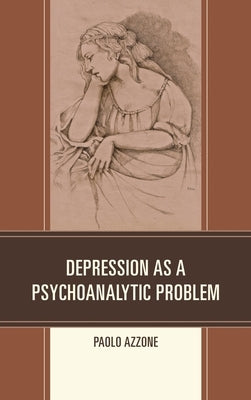 Depression as a Psychoanalytic Problem by Azzone, Paolo