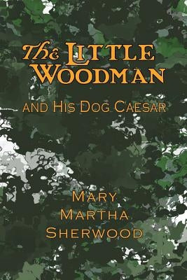 The Little Woodman and His Dog Caesar by Knight, Joseph
