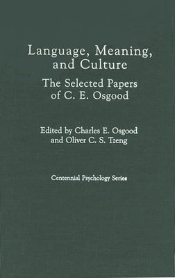 Language, Meaning, and Culture: The Selected Papers of C.E. Osgood by Osgood, Charles Egerton