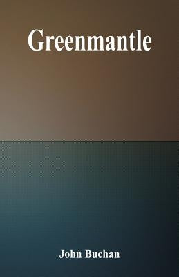 Greenmantle by Buchan, John