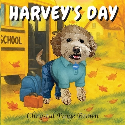 Harvey's Day by Brown, Chrystal Paige