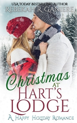 Christmas at Hart's Lodge by Ganiere, Rebekah R.