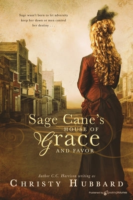 Sage Cane's House of Grace and Favor by Hubbard, Christy